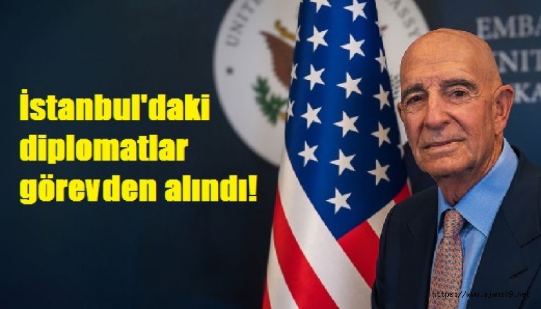 ABD, İstanbul'daki diplomatlar ani bir kararla görevden alındı