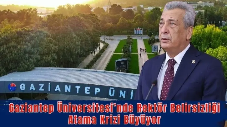 Gaziantep Üniversitesinde Atama Krizi Büyüyor