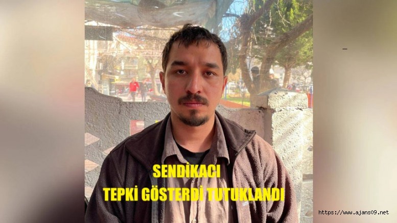 Mahkemeler Affetmiyor, Bir Sendikacı da hapse atıldı