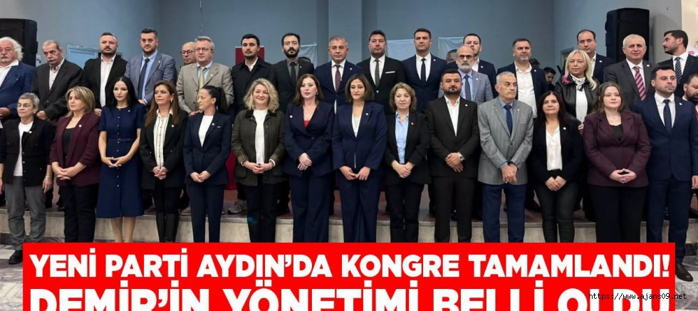Yeni Parti’nin Aydın’daki yeni yönetimi belli oldu